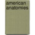 American Anatomies