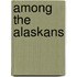 Among The Alaskans