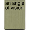 An Angle Of Vision door Onbekend