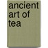 Ancient Art Of Tea