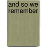 And So We Remember door Sarah Dylan Laila