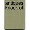 Antiques Knock-Off door Barbara Allan