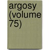 Argosy (Volume 75) door General Books
