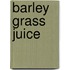 Barley Grass Juice