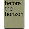 Before The Horizon by John Edward Taylor