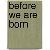 Before We Are Born door T.V.N. Persaud