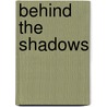 Behind the Shadows door Susan C. Finelli