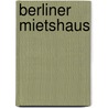 Berliner Mietshaus door Irina Liebmann