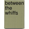 Between The Whiffs door Henry Herman