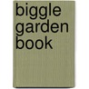 Biggle Garden Book door Jacob Biggle