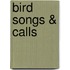 Bird Songs & Calls