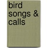 Bird Songs & Calls door Owen Roberts