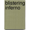 Blistering Inferno by James Joseph DeBenedetti