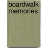 Boardwalk Memories by Emil R. Salvini