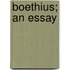 Boethius; An Essay