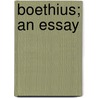 Boethius; An Essay by Hugh Fraser Stewart