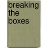 Breaking the Boxes door Mary Latela