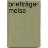 Briefträger Meise by Wibke Brandes