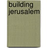 Building Jerusalem by Michael Redhill