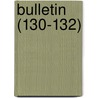 Bulletin (130-132) door General Books