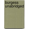 Burgess Unabridged door Gelett Burgess