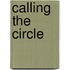 Calling the Circle