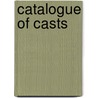 Catalogue Of Casts door Museum of Fine Arts Boston