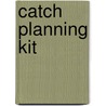 Catch Planning Kit door Debi Williams Nixon