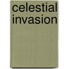 Celestial Invasion door Nancy Lee Shrader
