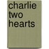 Charlie Two Hearts