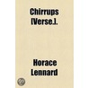 Chirrups [Verse.]. door Horace Lennard