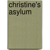 Christine's Asylum door Crystal A. Vixie