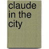 Claude In The City door Alex T. Smith