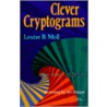 Clever Cryptograms by Louise B. Moll