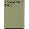 Codependent Living by Ott McHugh Kathy
