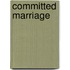 Committed Marriage