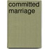 Committed Marriage