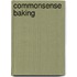 Commonsense Baking