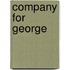 Company for George