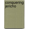 Conquering Jericho by Dr. William D. Blosch