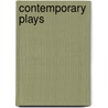 Contemporary Plays door Thomas H. Dickinson