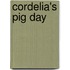 Cordelia's Pig Day