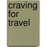 Craving for Travel door Jim Strong