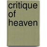 Critique Of Heaven by Arendt Theodoor Van Leeuwen