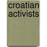 Croatian Activists by Not Available