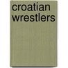 Croatian Wrestlers by Not Available