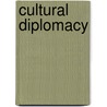 Cultural Diplomacy door John McBrewster