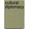 Cultural Diplomacy by John McBrewster