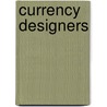Currency Designers by Not Available