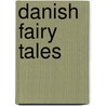Danish Fairy Tales door J. Grant Cramer
